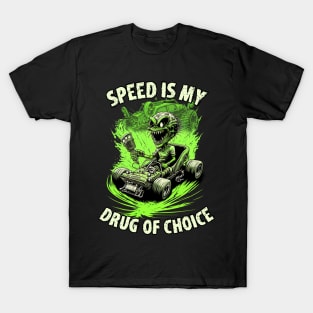 Speed is my Drug of Choice T-Shirt